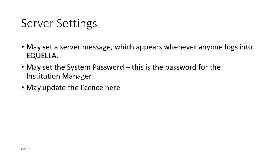 Server Settings • May set a server message, which appears whenever anyone logs into