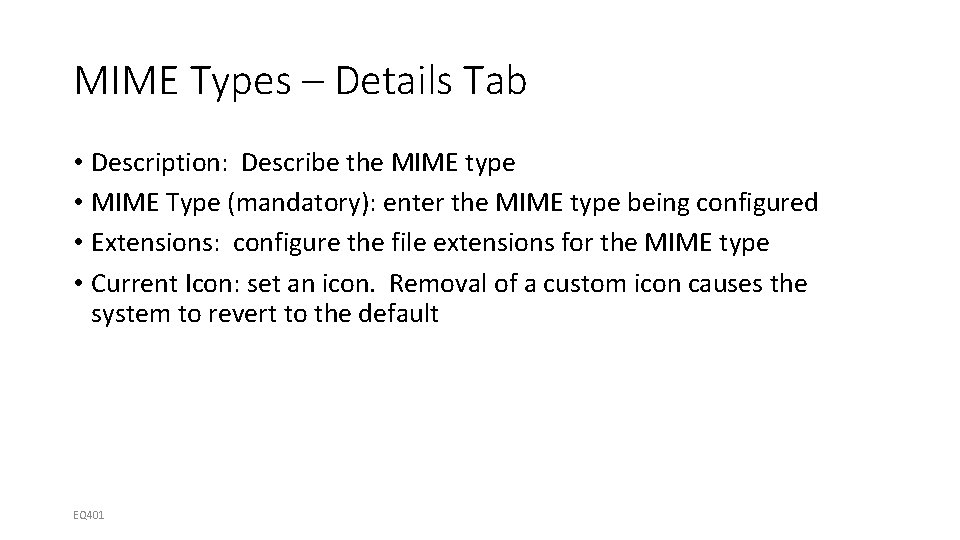 MIME Types – Details Tab • Description: Describe the MIME type • MIME Type