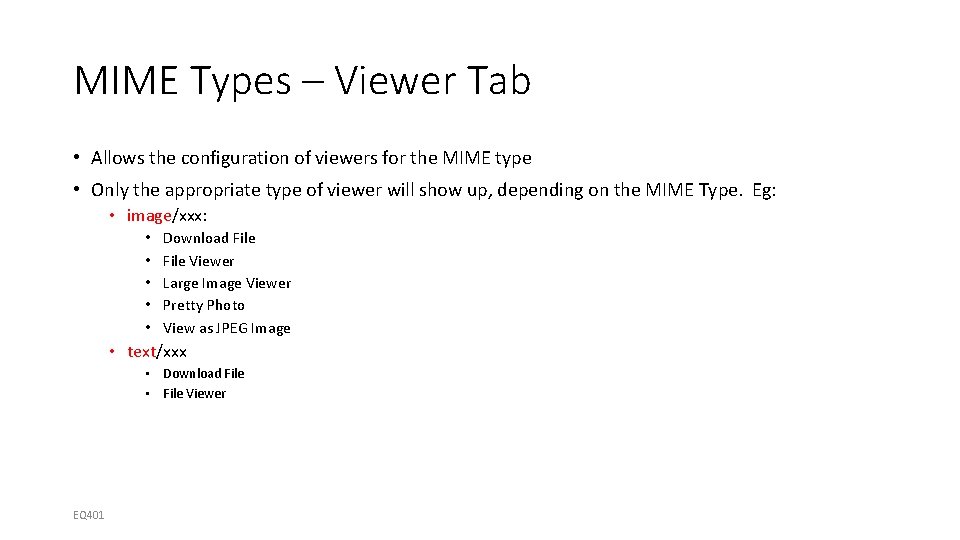 MIME Types – Viewer Tab • Allows the configuration of viewers for the MIME