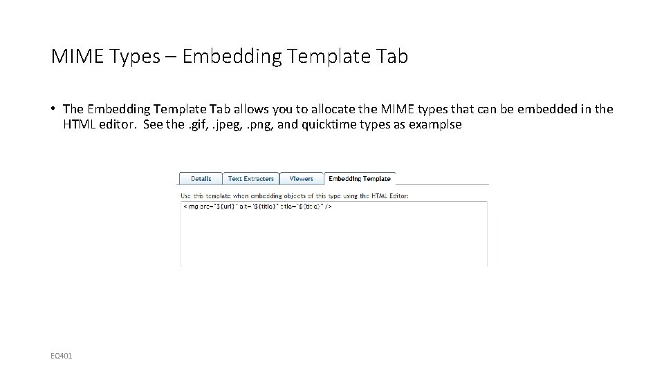 MIME Types – Embedding Template Tab • The Embedding Template Tab allows you to