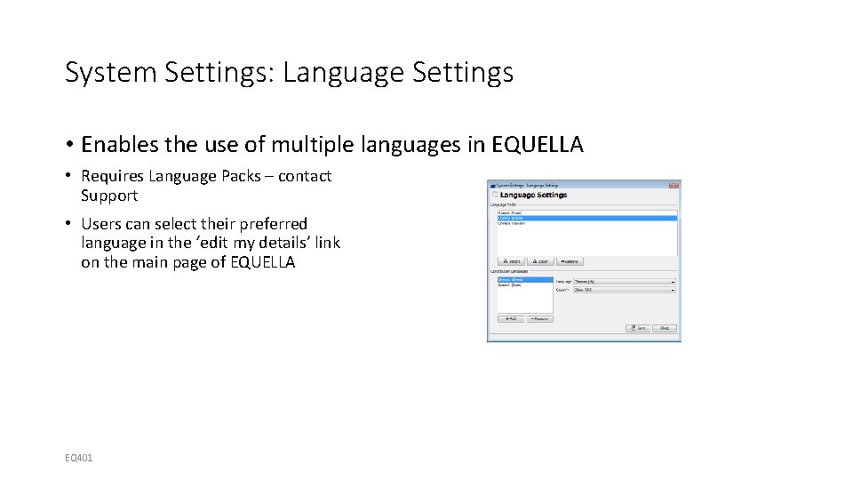 System Settings: Language Settings • Enables the use of multiple languages in EQUELLA •