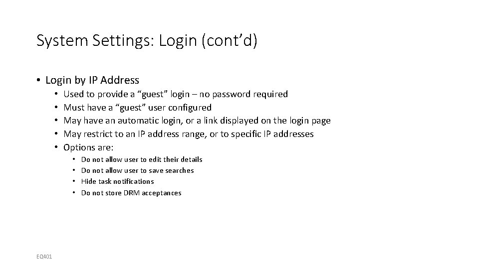 System Settings: Login (cont’d) • Login by IP Address • • • Used to