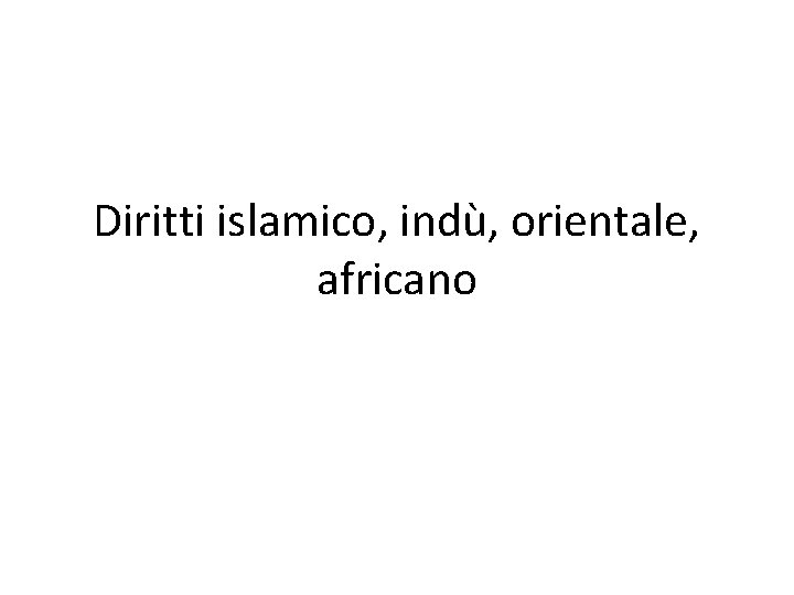 Diritti islamico, indù, orientale, africano 