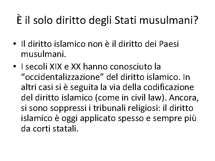 È il solo diritto degli Stati musulmani? • Il diritto islamico non è il