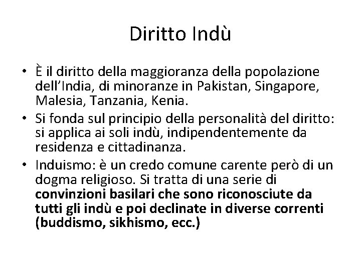 Diritto Indù • È il diritto della maggioranza della popolazione dell’India, di minoranze in