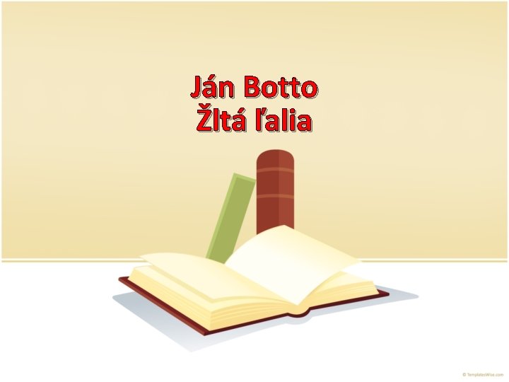 Ján Botto Žltá ľalia 