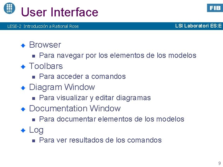 User Interface LESE-2 Introducción a Rational Rose LSI Laboratori ES: E Browser n Para
