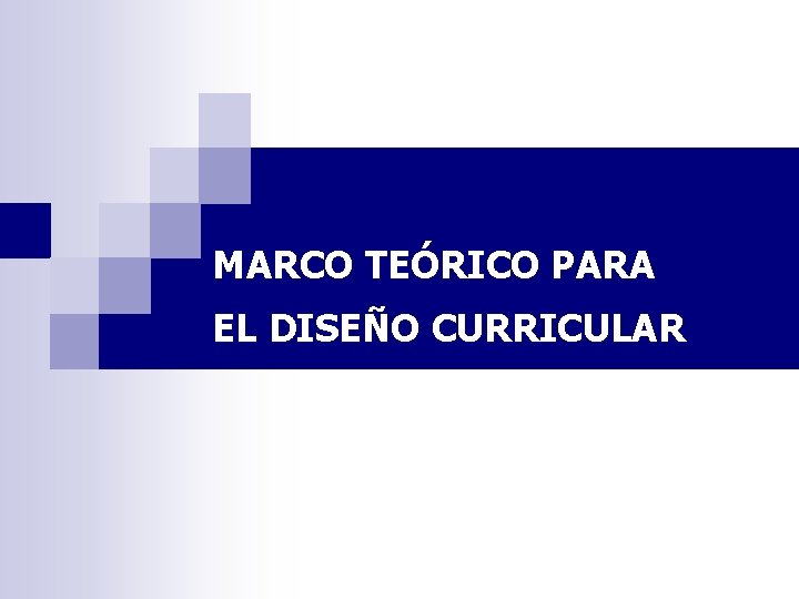 MARCO TEÓRICO PARA EL DISEÑO CURRICULAR 