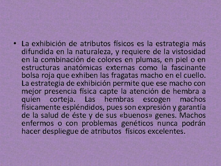 • La exhibición de atributos físicos es la estrategia más difundida en la • La exhibición de atributos físicos es la estrategia más difundida en la