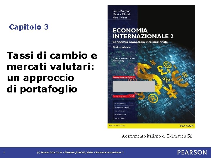Capitolo 3 Tassi di cambio e mercati valutari: un approccio di portafoglio Adattamento italiano