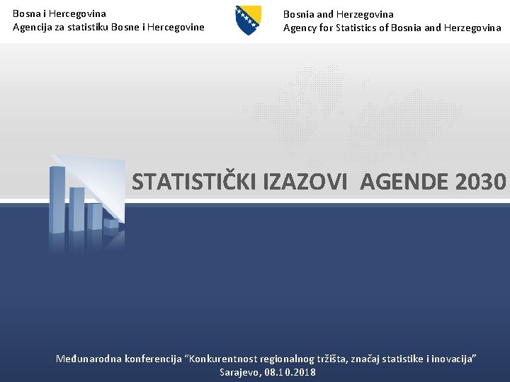 Bosna i Hercegovina Agencija za statistiku Bosne i Hercegovine Bosnia and Herzegovina Agency for