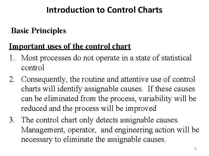 Introduction to Control Charts Basic Principles Important uses of the control chart 1. Most