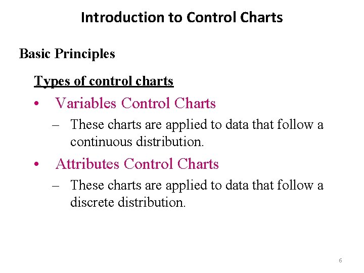 Introduction to Control Charts Basic Principles Types of control charts • Variables Control Charts