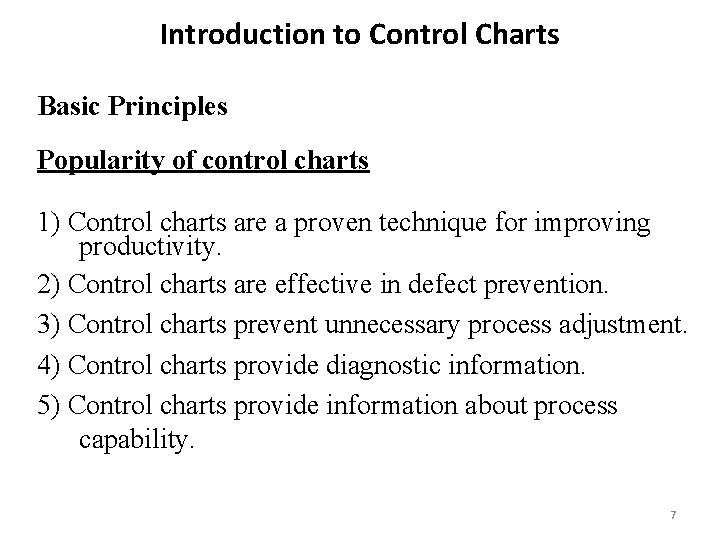 Introduction to Control Charts Basic Principles Popularity of control charts 1) Control charts are