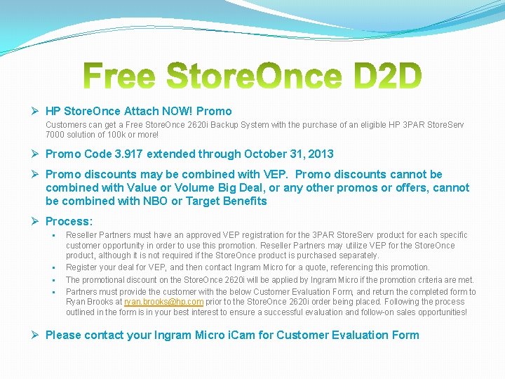 Ø HP Store. Once Attach NOW! Promo Customers can get a Free Store. Once Ø HP Store. Once Attach NOW! Promo Customers can get a Free Store. Once