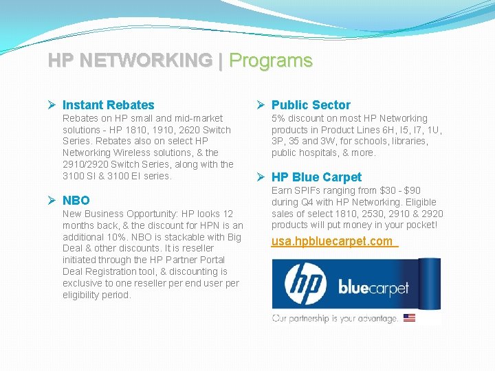 HP NETWORKING | Programs Ø Instant Rebates Ø Public Sector Rebates on HP small HP NETWORKING | Programs Ø Instant Rebates Ø Public Sector Rebates on HP small