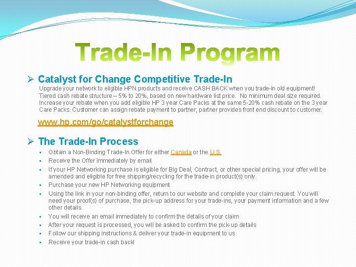 Ø Catalyst for Change Competitive Trade-In Upgrade your network to eligible HPN products and Ø Catalyst for Change Competitive Trade-In Upgrade your network to eligible HPN products and