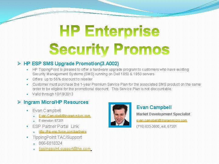 Ø HP ESP SMS Upgrade Promotion(3. A 002) § § HP Tipping. Point is Ø HP ESP SMS Upgrade Promotion(3. A 002) § § HP Tipping. Point is