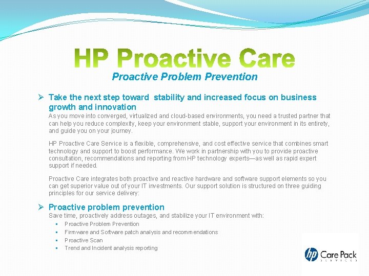 Proactive Problem Prevention Ø Take the next step toward stability and increased focus on Proactive Problem Prevention Ø Take the next step toward stability and increased focus on