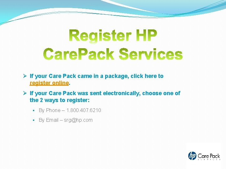 Ø If your Care Pack came in a package, click here to register online. Ø If your Care Pack came in a package, click here to register online.