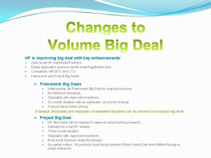 HP is improving big deal with key enhancements: § § Open to all HP HP is improving big deal with key enhancements: § § Open to all HP