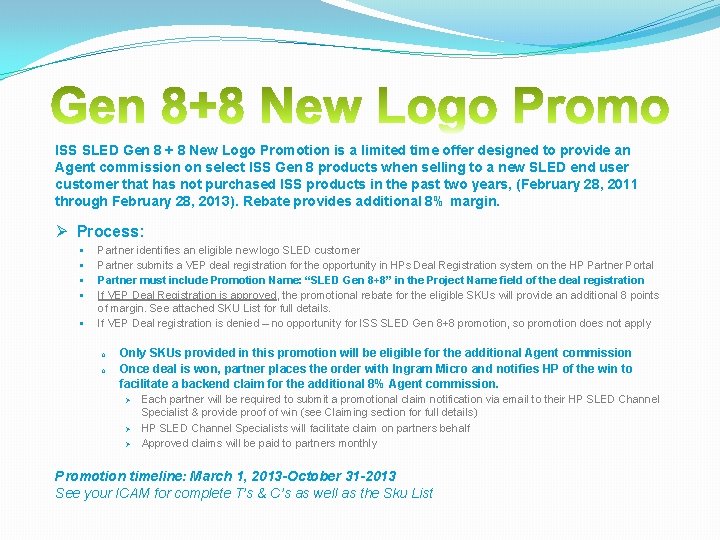ISS SLED Gen 8 + 8 New Logo Promotion is a limited time offer ISS SLED Gen 8 + 8 New Logo Promotion is a limited time offer