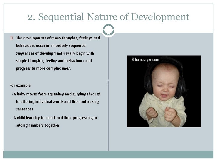 2. Sequential Nature of Development � The development of many thoughts, feelings and behaviours