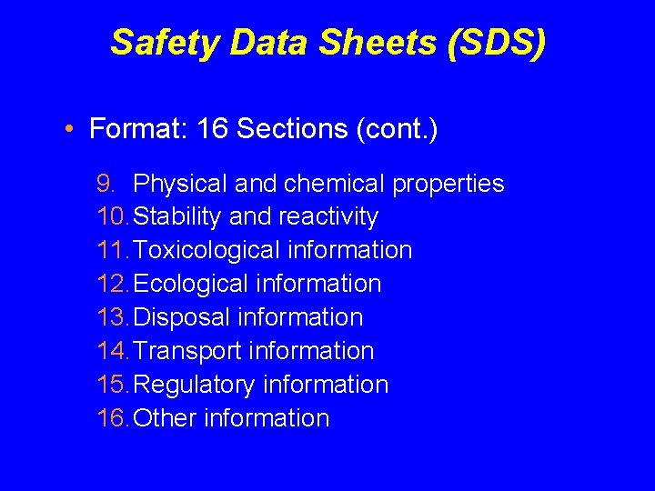 Safety Data Sheets (SDS) • Format: 16 Sections (cont. ) 9. Physical and chemical