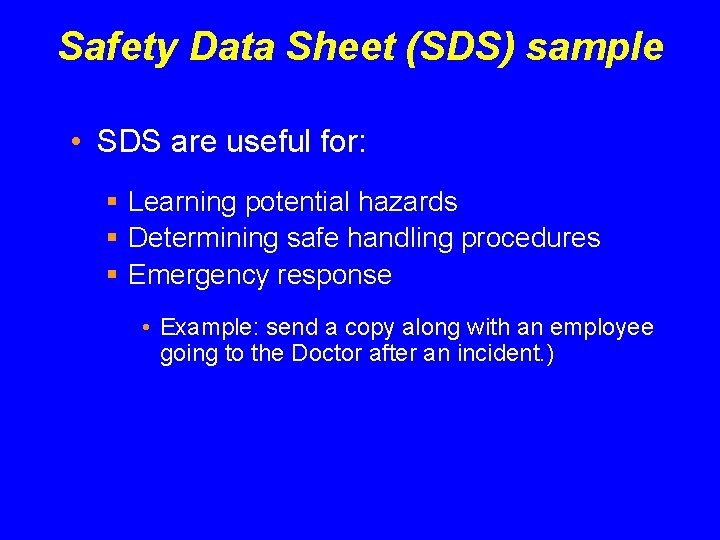 Safety Data Sheet (SDS) sample • SDS are useful for: § Learning potential hazards