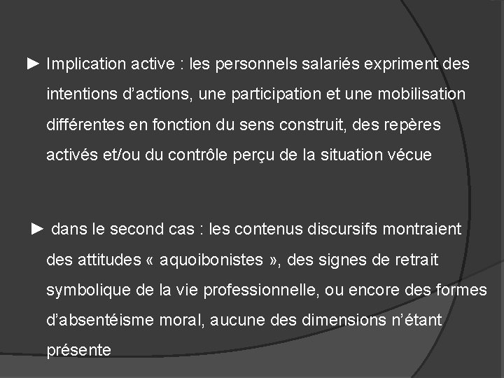  ► Implication active : les personnels salariés expriment des intentions d’actions, une participation