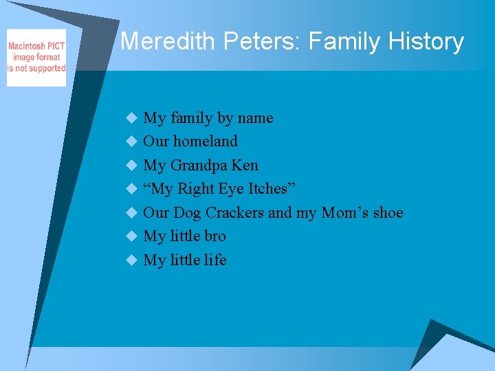 Meredith Peters: Family History u My family by name u Our homeland u My