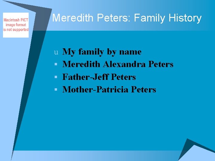 Meredith Peters: Family History u My family by name § Meredith Alexandra Peters §