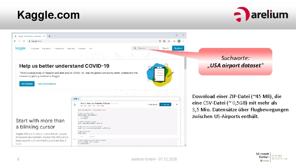 Kaggle. com Suchworte: „USA airport dataset“ Download einer ZIP-Datei (~45 MB), die eine CSV-Datei Kaggle. com Suchworte: „USA airport dataset“ Download einer ZIP-Datei (~45 MB), die eine CSV-Datei