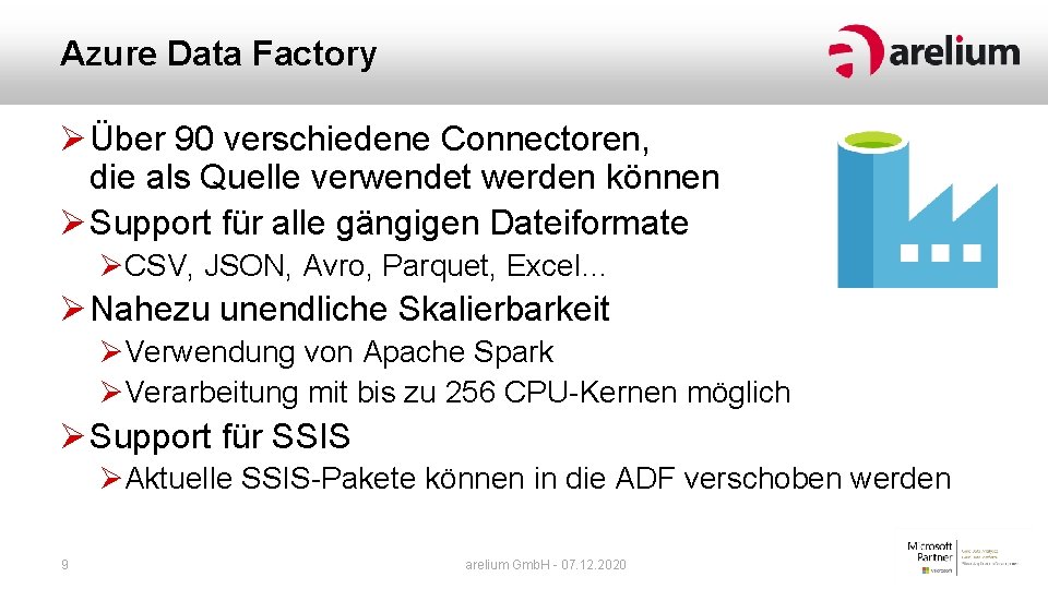 Azure Data Factory Ø Über 90 verschiedene Connectoren, die als Quelle verwendet werden können Azure Data Factory Ø Über 90 verschiedene Connectoren, die als Quelle verwendet werden können