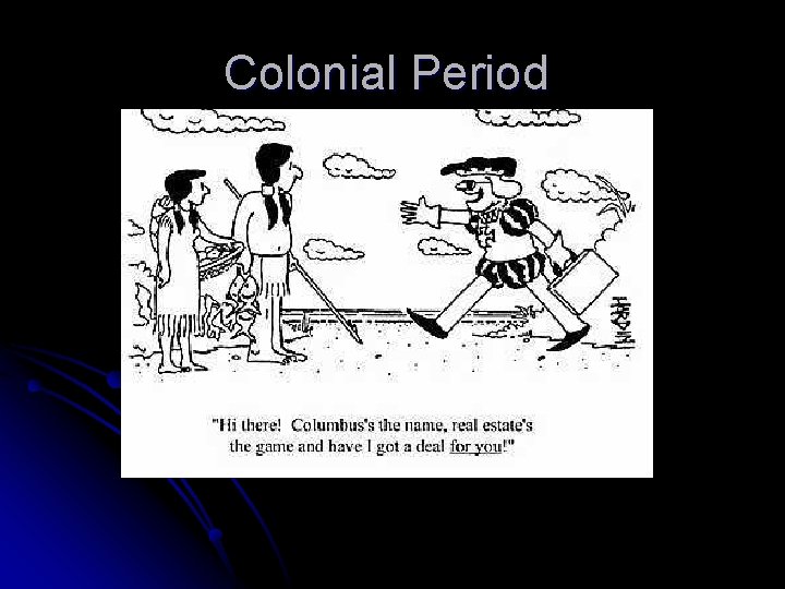 Colonial Period Colonial Period