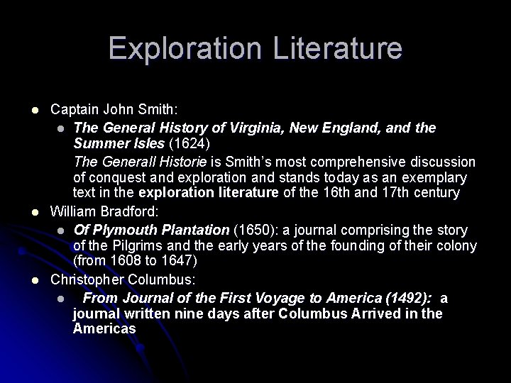 Exploration Literature l l l Captain John Smith: l The General History of Virginia,