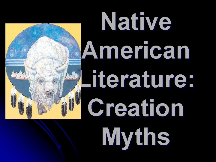 Native American Literature: Creation Myths 