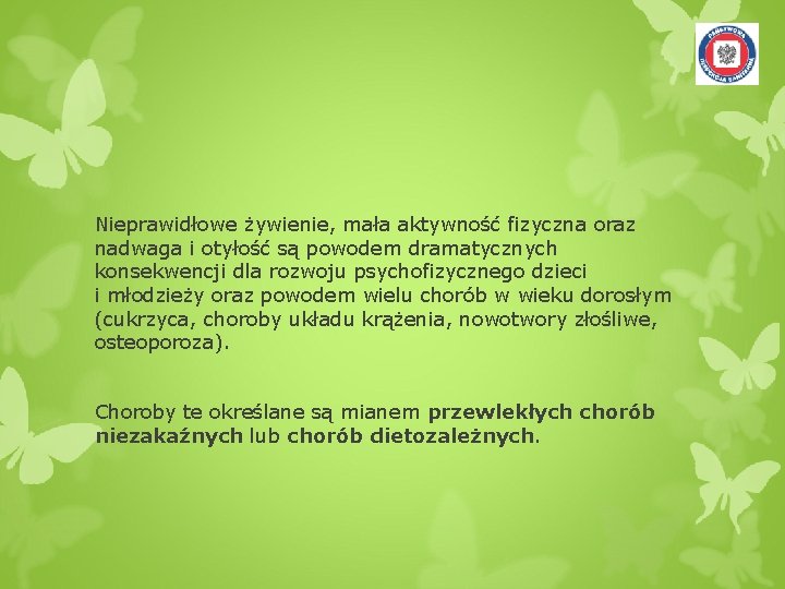 Nieprawidłowe żywienie, mała aktywność fizyczna oraz nadwaga i otyłość są powodem dramatycznych konsekwencji dla