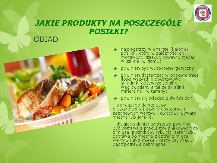 JAKIE PRODUKTY NA POSZCZEGÓLE POSIŁKI? OBIAD najbogatszy w energię (kalorie) posiłek, który w zależności