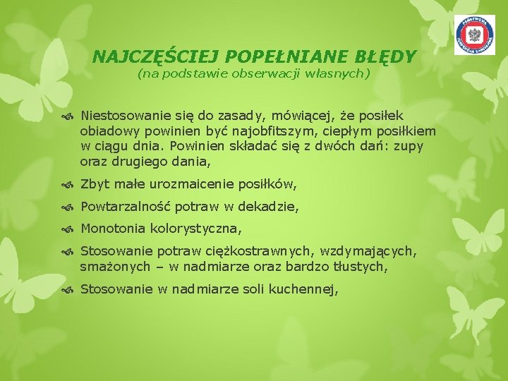 NAJCZĘŚCIEJ POPEŁNIANE BŁĘDY (na podstawie obserwacji własnych) Niestosowanie się do zasady, mówiącej, że posiłek