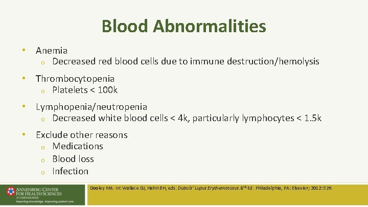 Blood Abnormalities • Anemia o Decreased red blood cells due to immune destruction/hemolysis • Blood Abnormalities • Anemia o Decreased red blood cells due to immune destruction/hemolysis •