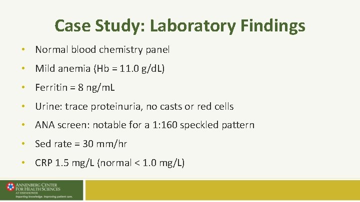Case Study: Laboratory Findings • Normal blood chemistry panel • Mild anemia (Hb = Case Study: Laboratory Findings • Normal blood chemistry panel • Mild anemia (Hb =