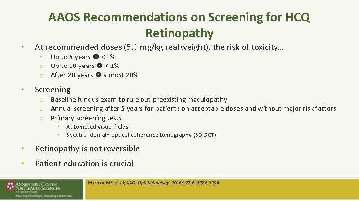 AAOS Recommendations on Screening for HCQ Retinopathy • At recommended doses (5. 0 mg/kg AAOS Recommendations on Screening for HCQ Retinopathy • At recommended doses (5. 0 mg/kg