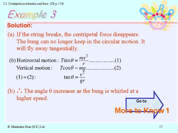 5. 2 Centripetal acceleration and force (SB p. 174) Solution: (a) If the string