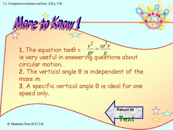 5. 2 Centripetal acceleration and force (SB p. 174) 1. The equation tanθ =