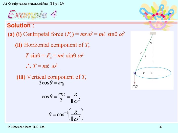 5. 2 Centripetal acceleration and force (SB p. 175) Solution : (a) (i) Centripetal