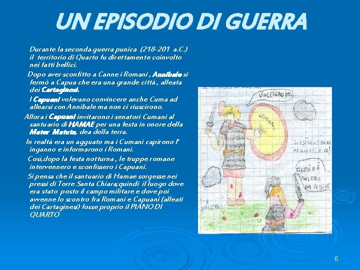 UN EPISODIO DI GUERRA Durante la seconda guerra punica (218 -201 a. C. ) UN EPISODIO DI GUERRA Durante la seconda guerra punica (218 -201 a. C. )