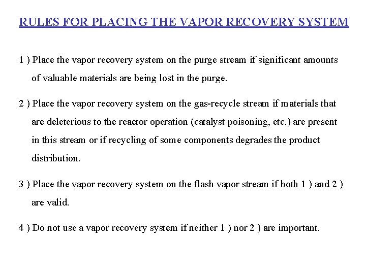 RULES FOR PLACING THE VAPOR RECOVERY SYSTEM 1 ) Place the vapor recovery system