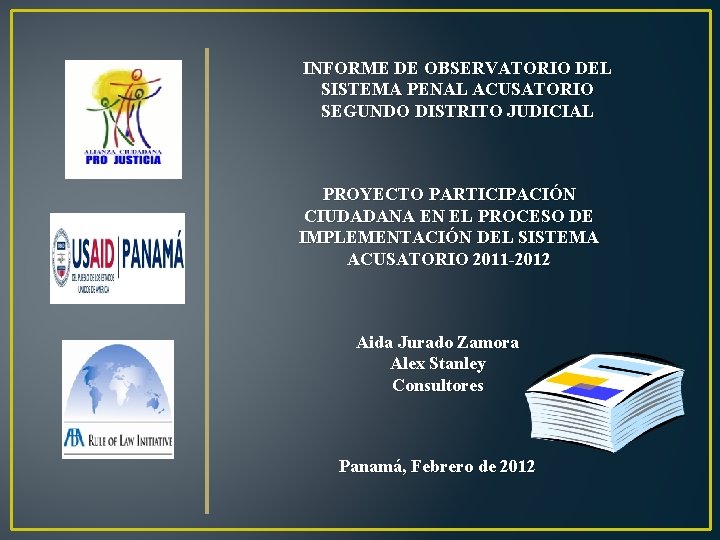 INFORME DE OBSERVATORIO DEL SISTEMA PENAL ACUSATORIO SEGUNDO DISTRITO JUDICIAL PROYECTO PARTICIPACIÓN CIUDADANA EN