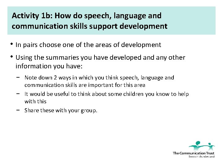 Activity 1 b: How do speech, language and communication skills support development • In